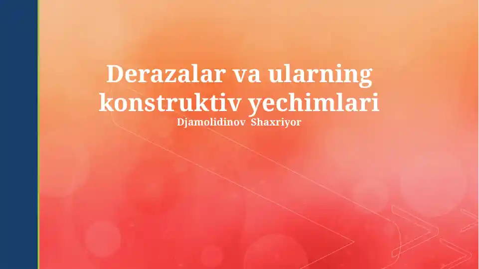 Derazalar va ularning konstruktiv yechimlari