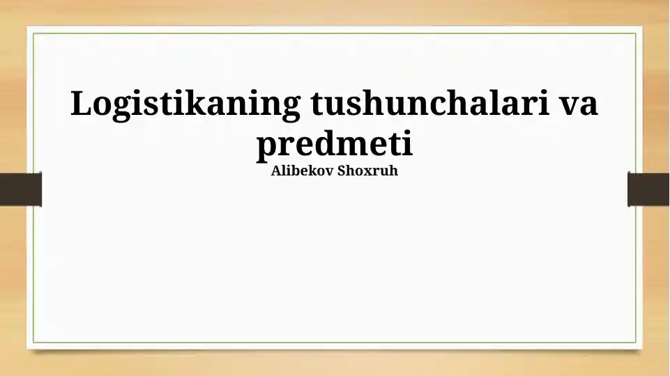 Logistikaning tushunchalari va predmeti