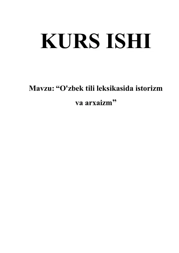 Kurs ishi "O'zbek tili leksikasida istorizm va arxaizm"