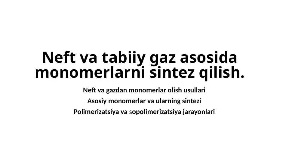Neft va tabiiy gaz asosida monomerlarni sintez qilish