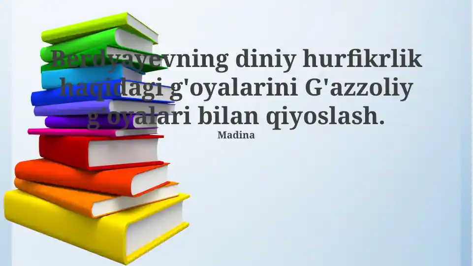 Berdyaev va G'azzoliyning diniy erkin fikrlashga oid qarashlari
