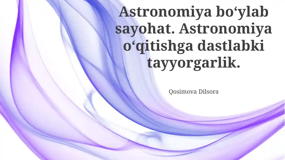 Astronomiya bo‘ylab sayohat. Astronomiya o‘qitishga dastlabki tayyorgarlik
