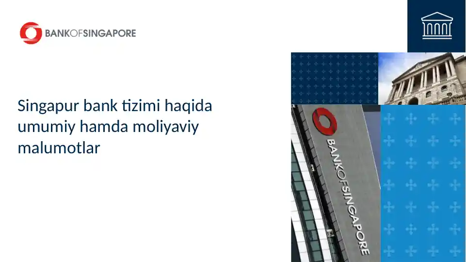 Singapur bank tizimi haqida umumiy hamda moliyaviy malumotlar