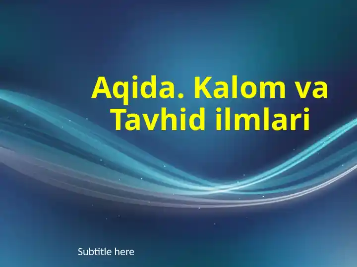 Aqida. Kalom va Tavhid ilmlari