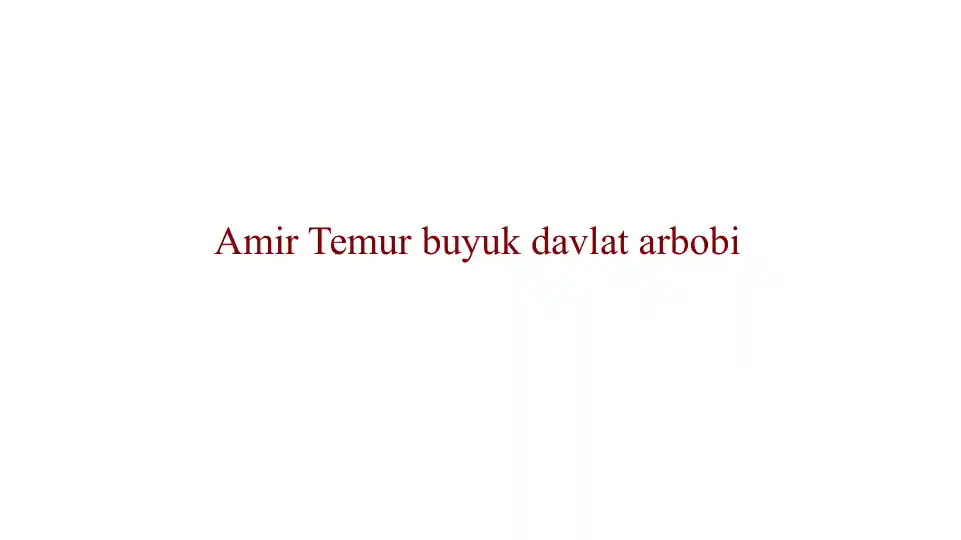 Amir Temur buyuk davlat arbobi