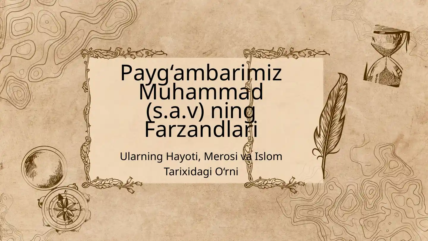 Payg‘ambarimiz Muhammad (s.a.v) ning Farzandlari