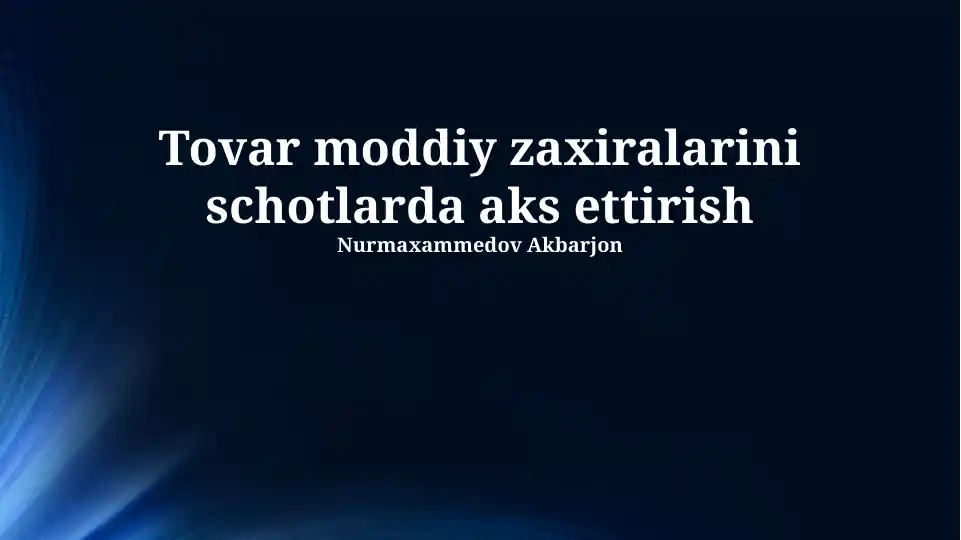 Tovar moddiy zaxiralarini schotlarda aks ettirish
