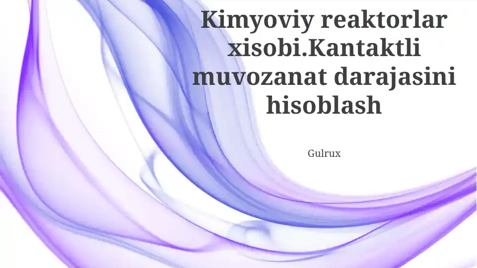 Kimyoviy reaktorlar xisobi.Kantaktli muvozanat darajasini hisoblash