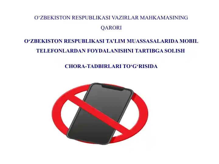 O‘zbekiston Respublikasi Vazirlar Mahkamasining “Ta’lim muassasalarida mobil telefonlardan foydalanishni tartibga solish chora-tadbirlari to‘g‘risida” Qarori