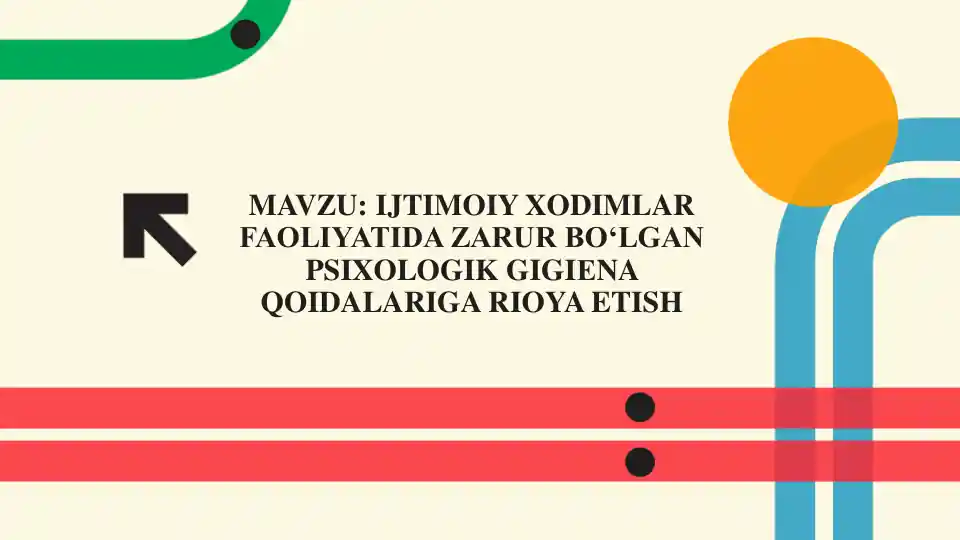 IJTIMOIY XODIMLAR FAOLIYATIDA ZARUR BO‘LGAN PSIXOLOGIK GIGIЕNA QOIDALARIGA RIOYA ETISH