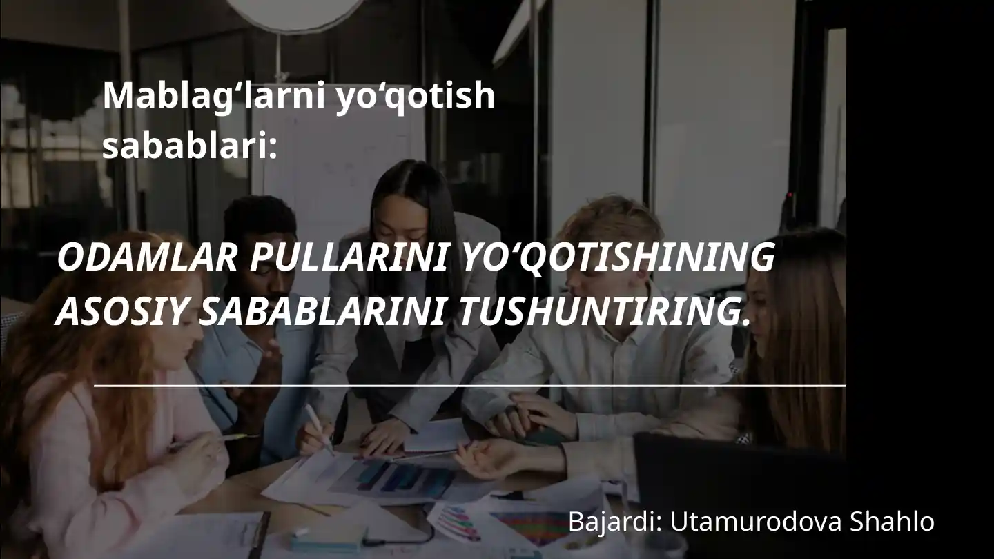 Mablag‘larni yo‘qotish sabablari