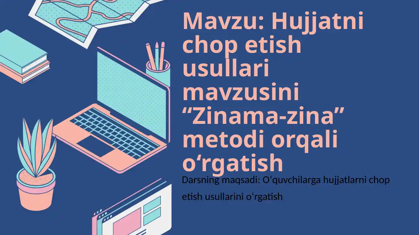 Hujjatni chop etish usullari mavzusini “Zinama-zina” metodi orqali o‘rgatish