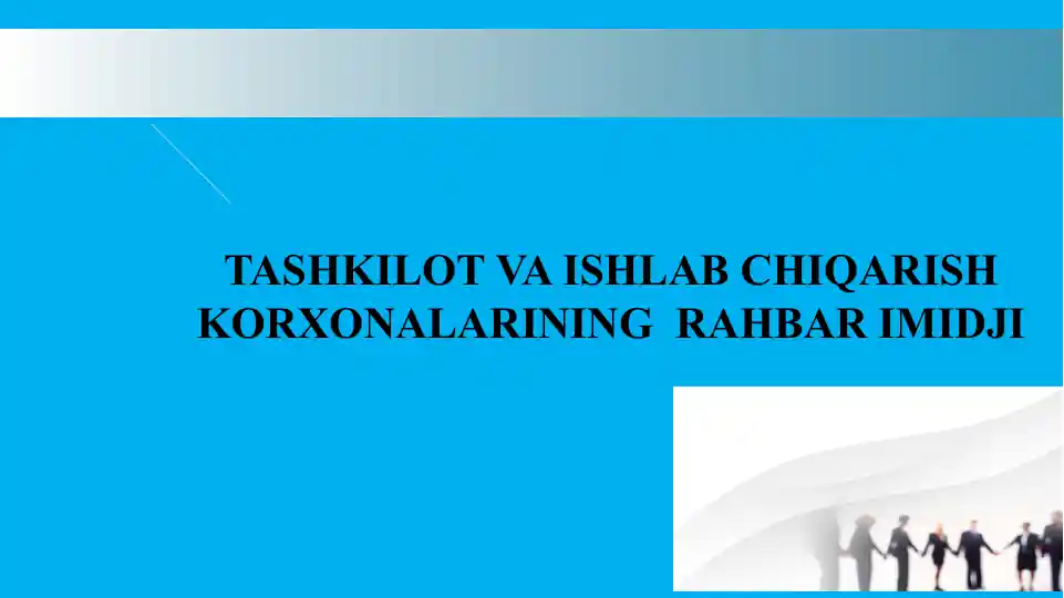 TASHKILOT VA ISHLAB CHIQARISH KORXONALARINING RAHBAR IMIDJI