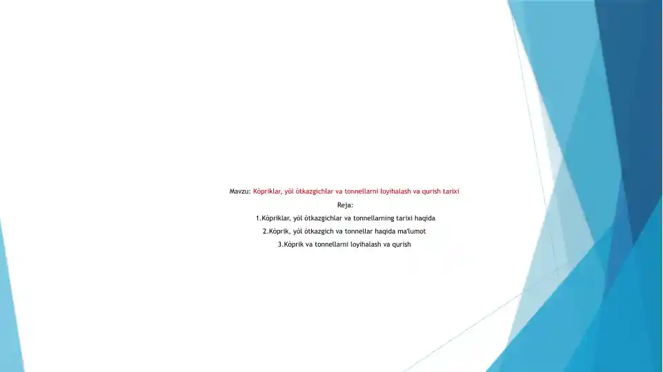 Kòpriklar, yòl òtkazgichlar va tonnellarni loyihalash va qurish tarixi