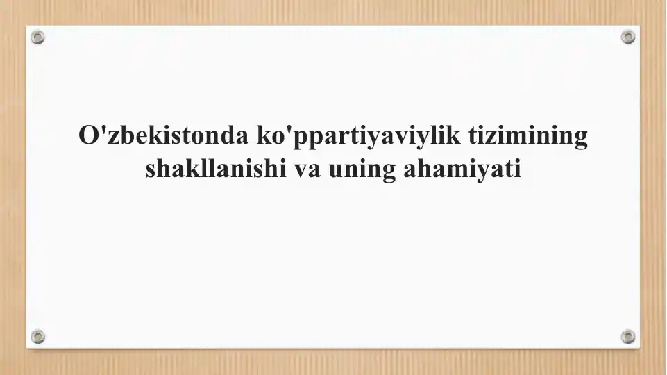 O'zbekistondа ko'ppаrtiyaviylik tizimining shаkllаnishi vа uning аhаmiyati