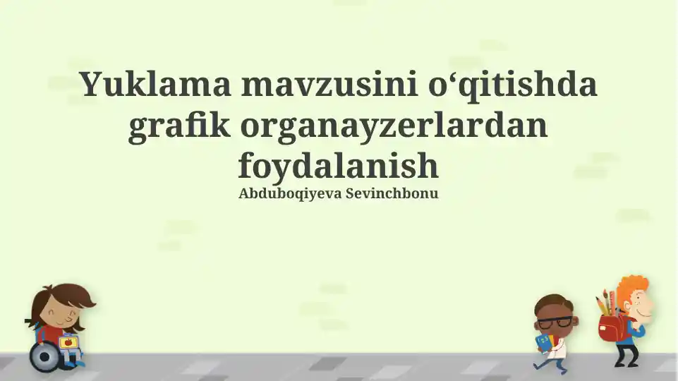 Yuklama mavzusini oʻqitishda grafik organayzerlardan foydalanish