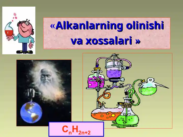 Alkanlarning olinishi va xossalari