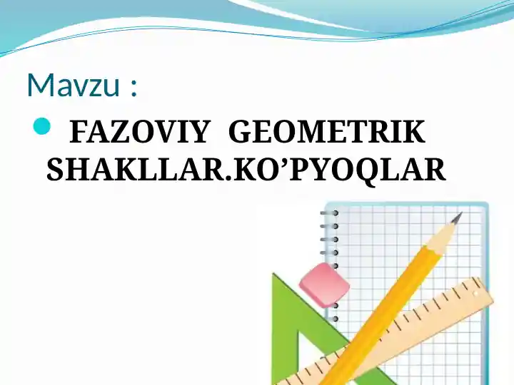 FAZOVIY GEOMETRIK SHAKLLAR.KO’PYOQLAR