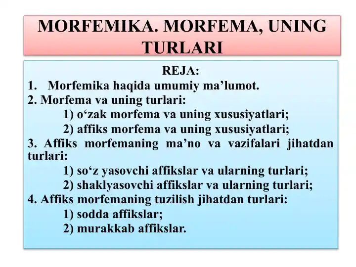 MORFЕMIKA. MORFEMA, UNING TURLARI