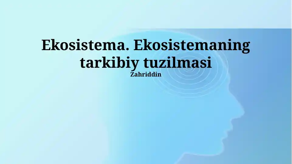 Ekosistema. Ekosistemaning tarkibiy tuzilmasi