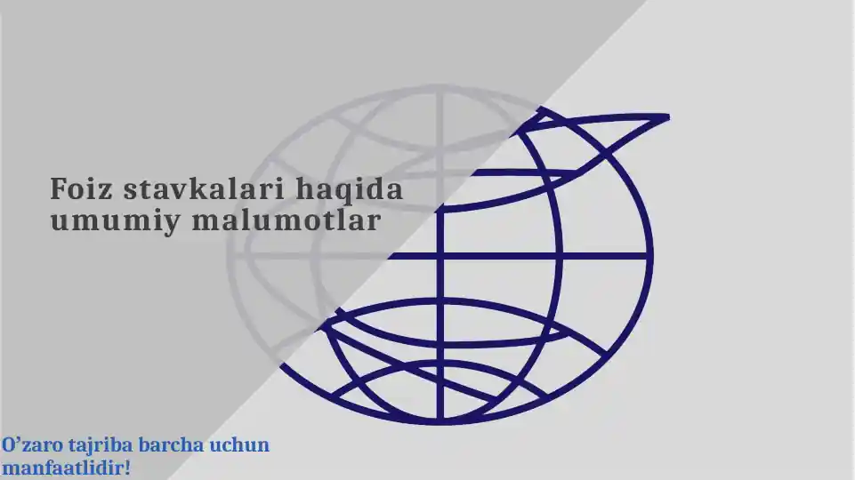 Foiz stavkalari haqida umumiy malumotlar