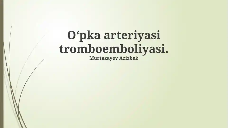 Oʻpka arteriyasi tromboemboliyasi taqdimoti