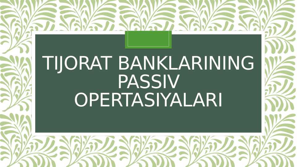 Tijorat banklarining passiv operatsiyalari