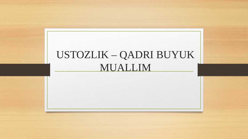 Ustozlik - qadri buyuk muallim