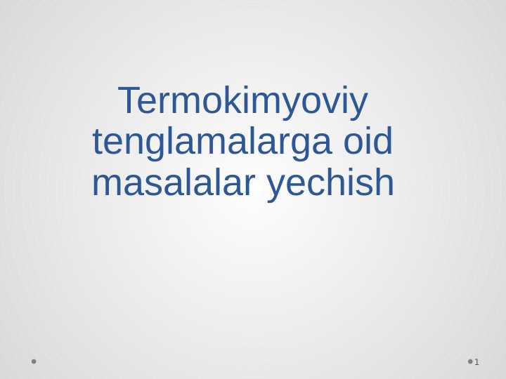 Termokimyoviy tenglamalarga oid masalalar yechish