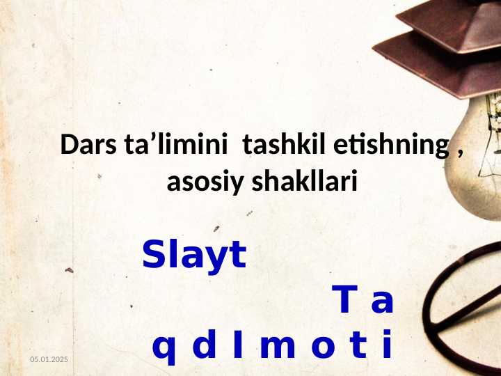 Dars ta’limini tashkil etishning asosiy shakllari дарс