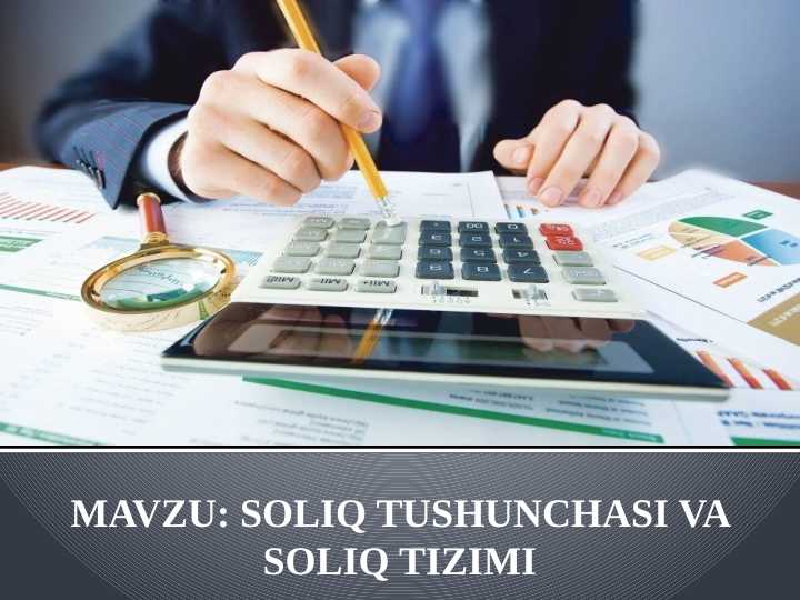 Soliq tushunchasi va soliq tizimi