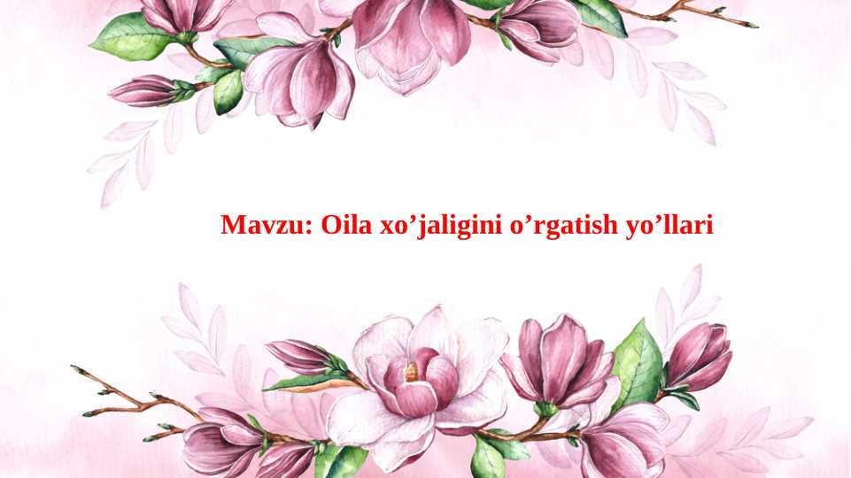 Oila xo’jaligini o’rgatish yo’llari