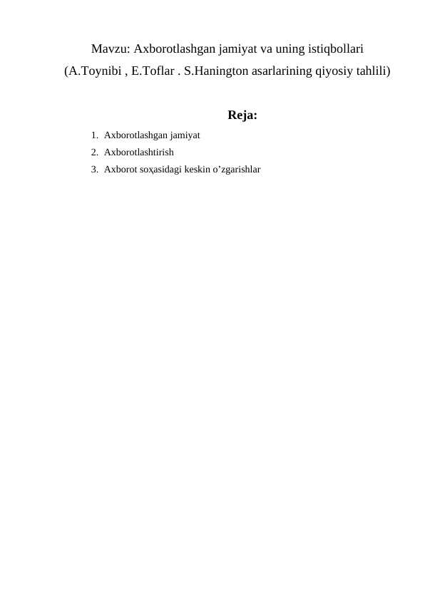 Axborotlashgan jamiyat va uning istiqbollari (A.Toynibi , E.Toflar . S.Hanington asarlarining qiyosiy tahlili)