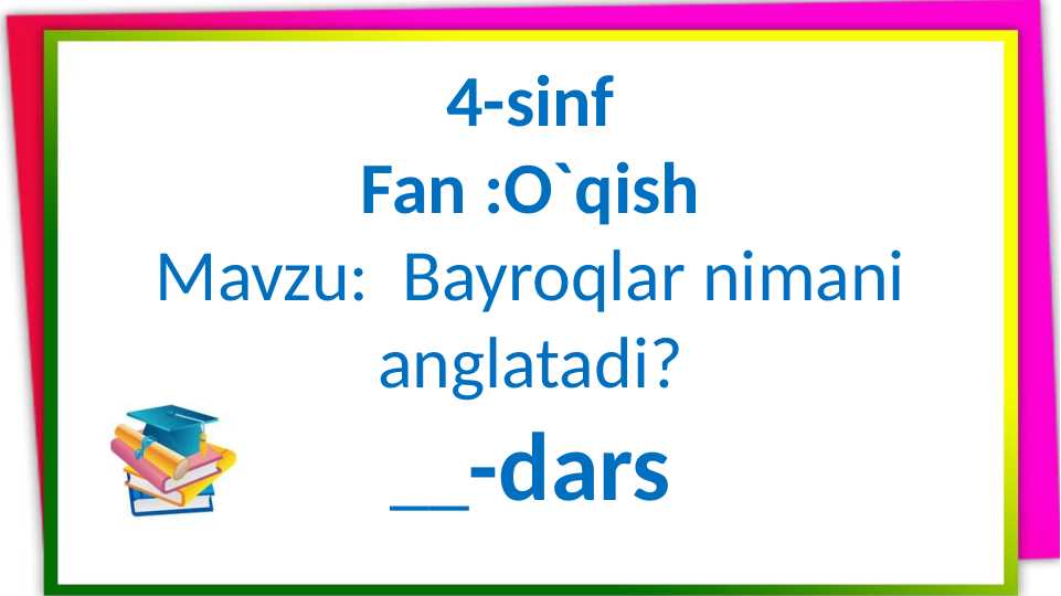 Bayroqlar nimani anglatadi 4-sinf O'qish