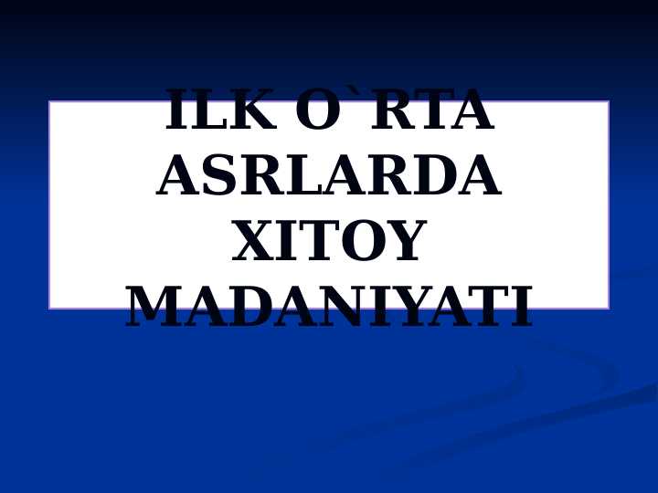 ILK O`RTA ASRLARDA XITOY MADANIYATI