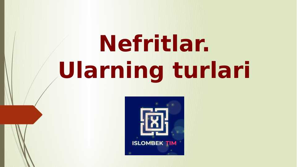 Nefritlar. Ularning turlari