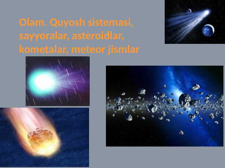Olam. Quyosh sistemasi, sayyoralar, asteroidlar, kometalar, meteor jismlar