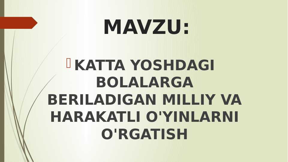 KATTA YOSHDAGI BOLALARGA BERILADIGAN MILLIY VA HARAKATLI O'YINLARNI O'RGATISH