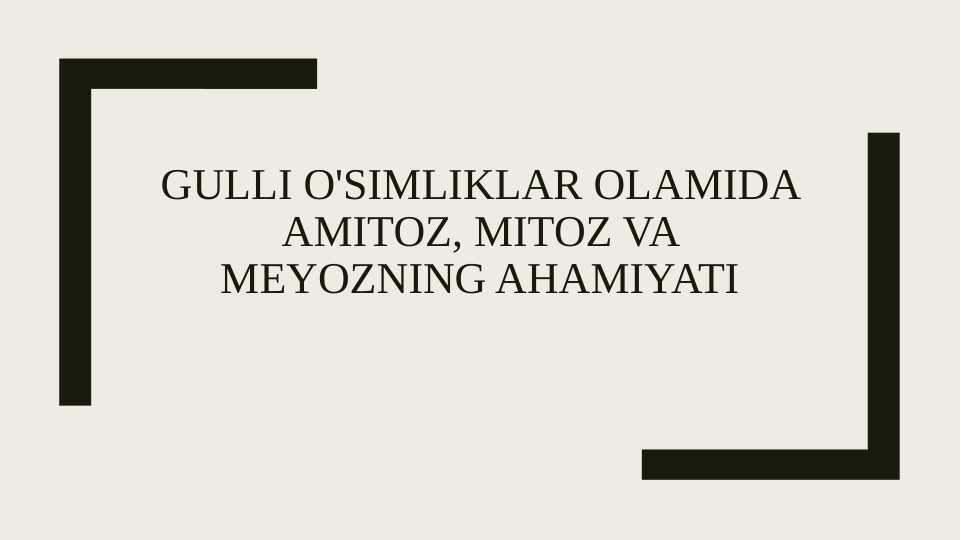 Guli o'simliklar olamida amitoz, mitoz va meyozning ahamiyati