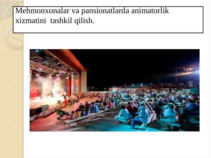 Mehmonxonalar va pansionatlarda animatorlik xizmatini tashkil qilish.