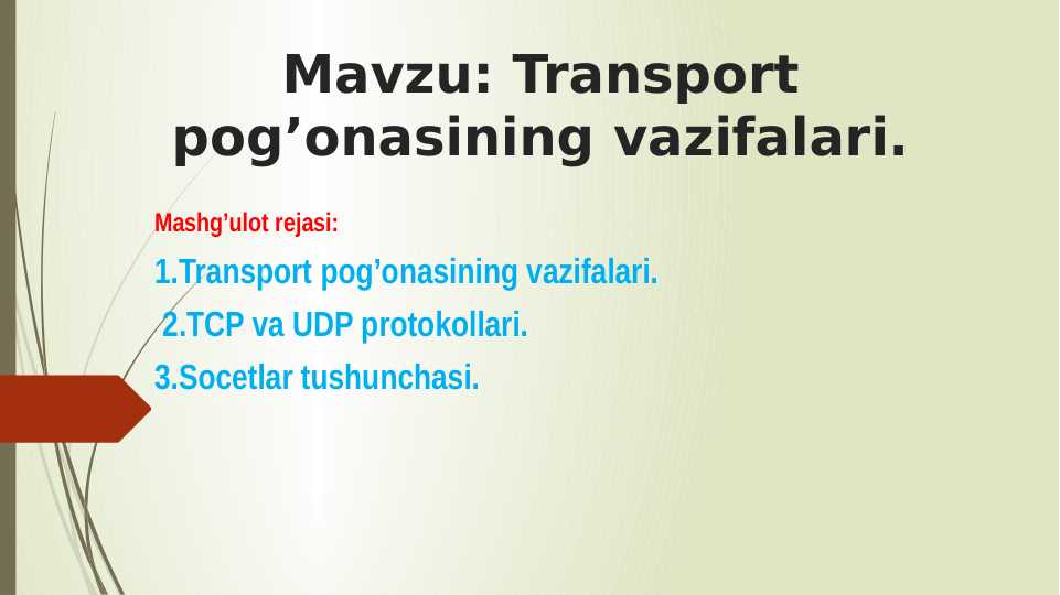 Transport pog’onasining vazifalari.
