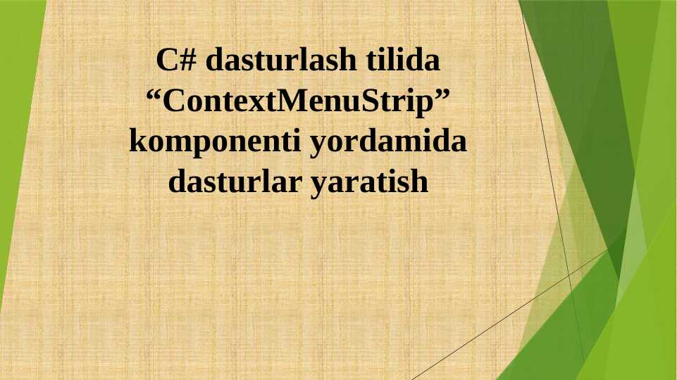C# dasturlash tilida “ContextMenuStrip” komponenti yordamida dasturlar yaratish