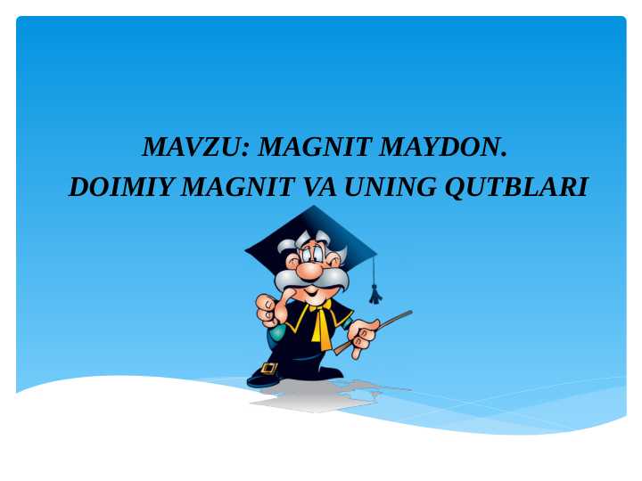 MAGNIT MAYDON. DOIMIY MAGNIT VA UNING QUTBLARI