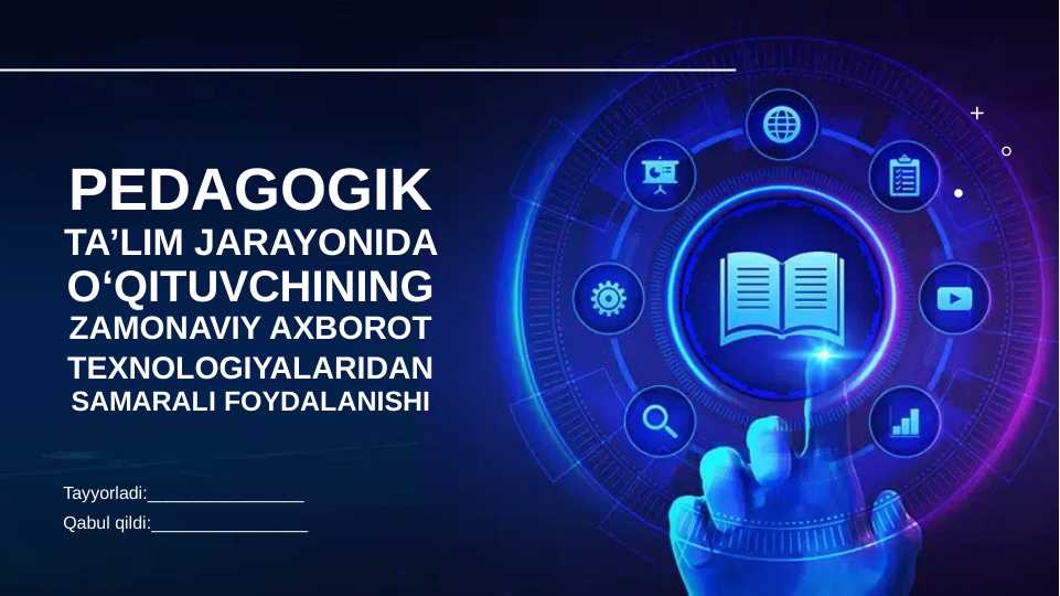 Pedagogik ta’lim jarayonida o‘qituvchining zamonaviy axborot texnologiyalaridan samarali foydalanishi