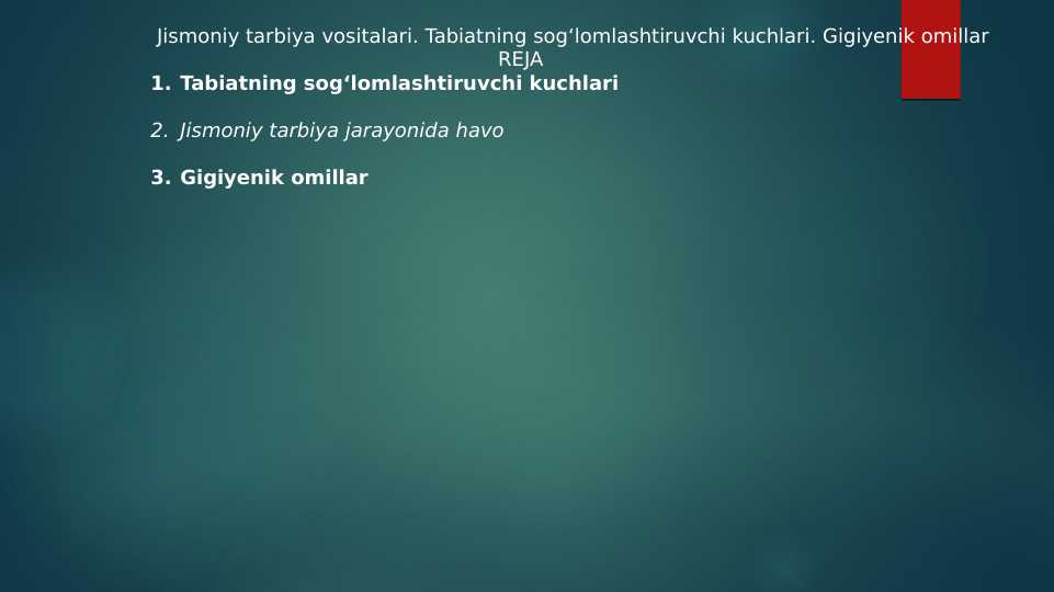 Jismoniy tarbiya vositalari. Tabiatning sog‘lomlashtiruvchi kuchlari. Gigiyenik omillar