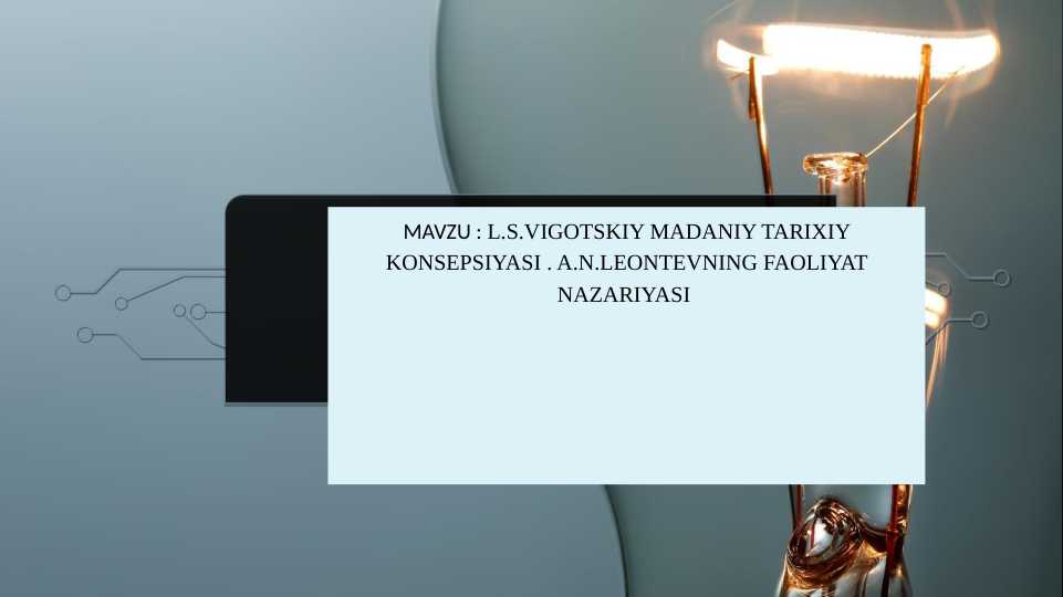 l.S.Vigotskiy madaniy tarixiy konsepsiyasi . A.N.Leontevning faoliyat nazariyasi 25.pptx