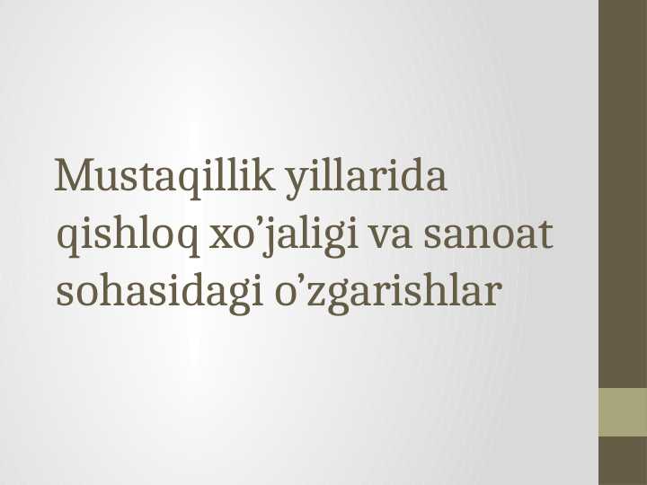 Mustaqillik yillarida qishloq xoʻjaligi va sanoat sohasidagi o'zgarishlar