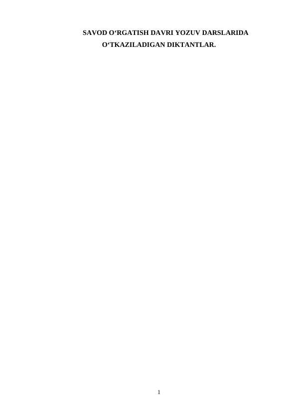 SAVOD OʻRGATISH DAVRI YOZUV DARSLARIDA OʻTKAZILADIGAN DIKTANTLAR.