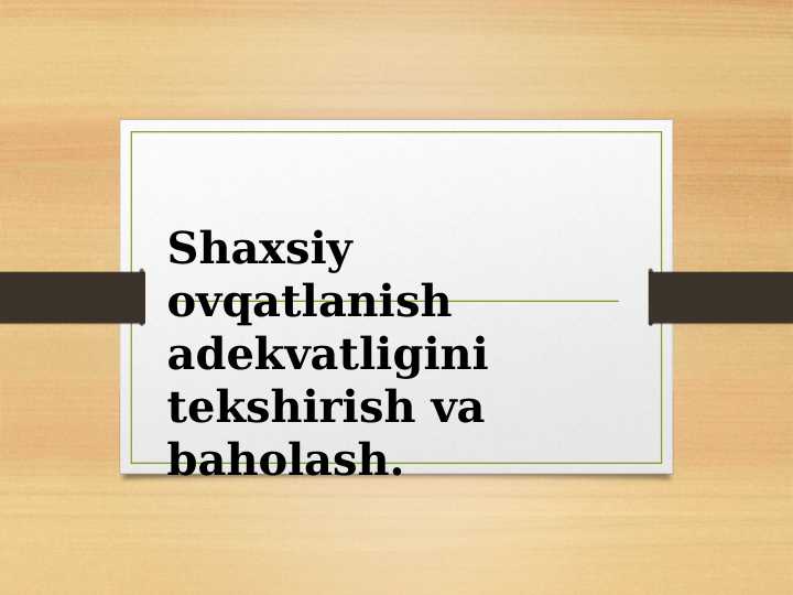 Shaxsiy ovqatlanish adekvatligini tekshirish va baholash