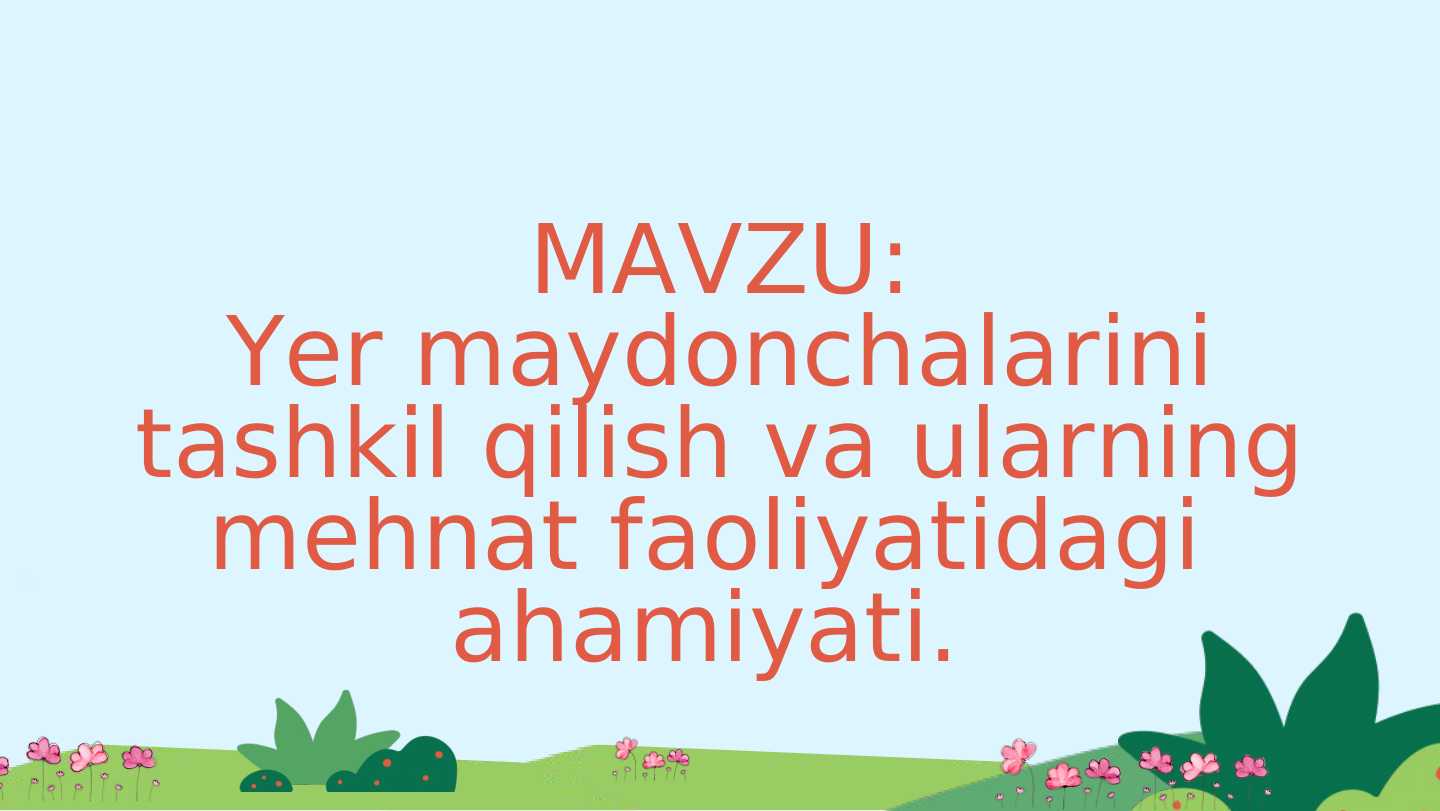 Yer maydonchalarini tashkil qilish va ularni
